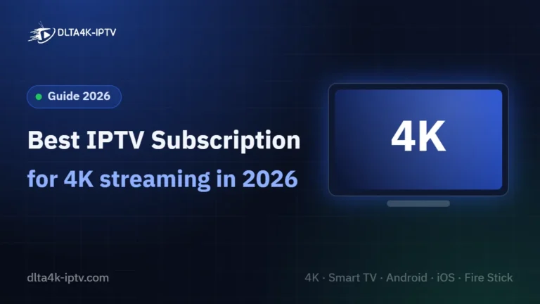 Best IPTV Subscription – for 4K streaming in 2026